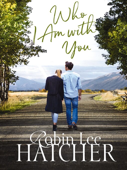 Title details for Who I Am with You by Robin Lee Hatcher - Available